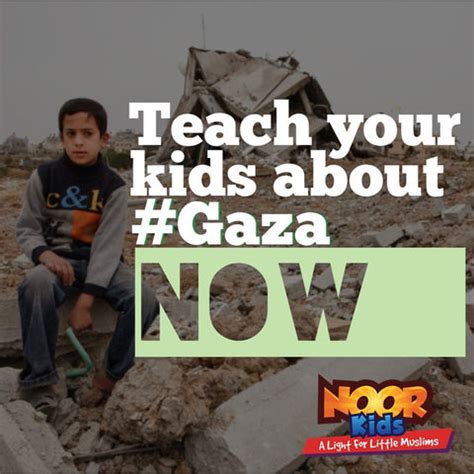 Teach your kids about #Gaza. Now. | Noor Kids