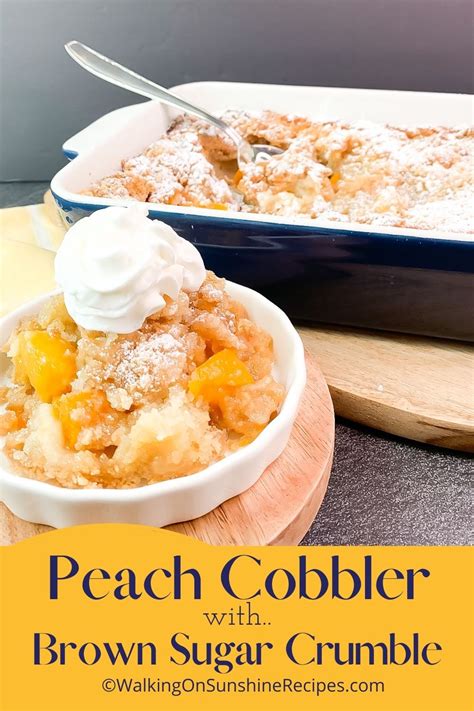 Peach Cobbler with Brown Sugar Crumble | Walking On Sunshine Recipes