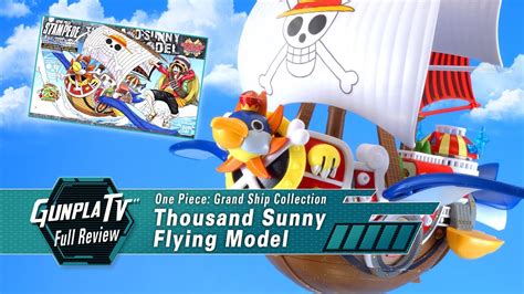 One Piece Grand Ship Collection Thousand Sunny Flying Model | Gunpla TV - YouTube