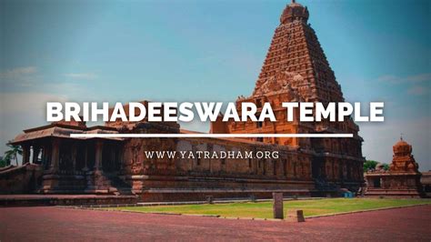 Brihadeeswara Temple, Thanjavur - Timings, History, Architecture & Fact of shadow - YatraDham