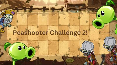 Peashooter Challenge 2! - YouTube