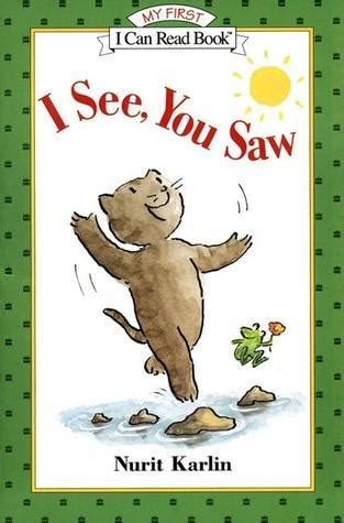 I See, You Saw (My First I Can Read) by Nurit Karlin | Goodreads