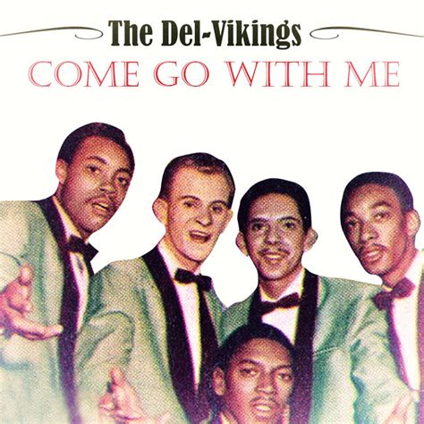 Come Go With Me - Album by The Del-Vikings | Spotify