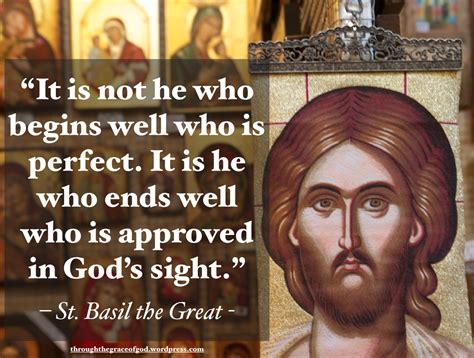 “It is not he who begins well who is perfect. It is he who ends well who is approved in God’s ...