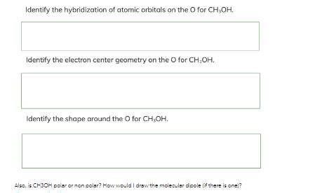 (Get Answer) - Identify the hybridization of atomic orbitals on the O ...