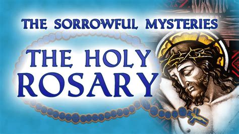 The Holy Rosary - Sorrowful Mysteries - Tuesday & Friday - YouTube