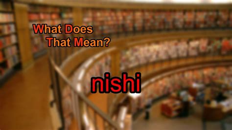 What does nishi mean? - YouTube