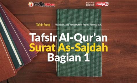 Tafsir Al-Qur'an Surat As-Sajdah Bagian 1 - Radio Rodja 756 AM