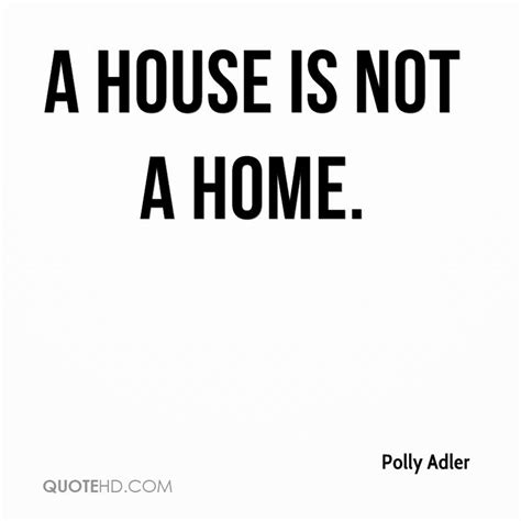 A House Is Not A Home Quotes. QuotesGram