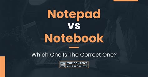 Notepad vs Notebook: Which One Is The Correct One?