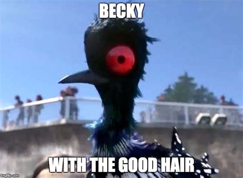 Becky With The Good Hair - Imgflip