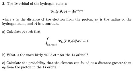 Solved 3. The ls orbital of the hydrogen atom is V1s(r,0,0) | Chegg.com