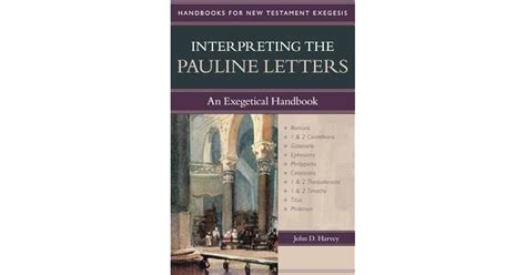 Interpreting the Pauline Letters: An Exegetical Handbook by John D. Harvey