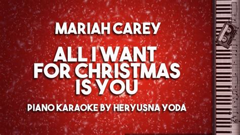 All I Want For Christmas Is You (Piano Karaoke Version) by Mariah Carey ...