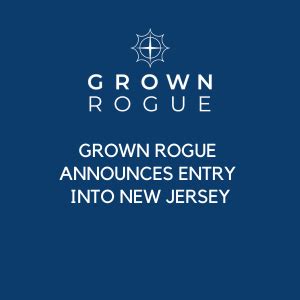 Grown Rogue Announces Entry into New Jersey — GROWN ROGUE