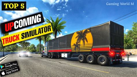 Top 5 UPCOMING Truck Simulator Games For Android 2023 : 🚚 top 5 truck simulator games for ...