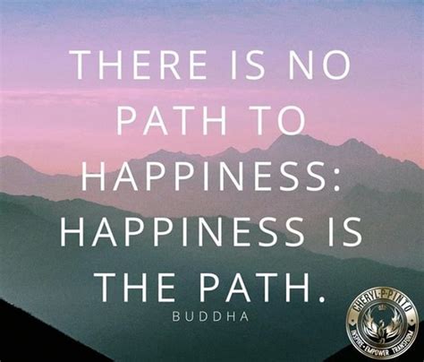 There Is No Path To Happiness; Happiness Is The Path! To Your Infinite ...