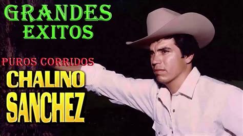 Chalino Sanchez Sus Grandes Exitos - Chalino Sanchez Puros Corridos Mix - YouTube