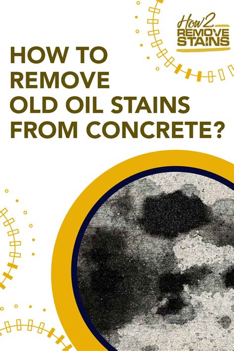 How to remove old oil stains from concrete [ Detailed Answer ]