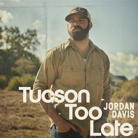 Jordan Davis – Tucson Too Late Lyrics | Genius Lyrics