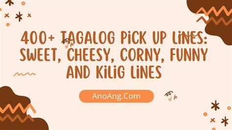 Tagalog Pick Up Lines: Sweet, Cheesy, Corny, Funny and Kilig