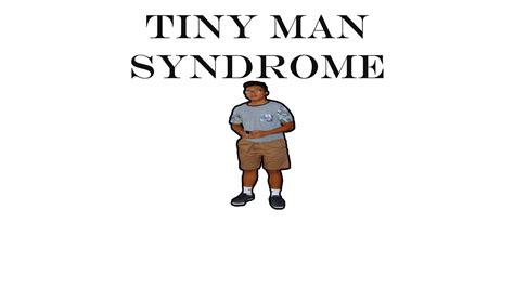 Tiny Man Syndrome Awareness - YouTube