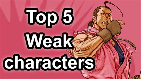 Top 5 - Weak characters - YouTube