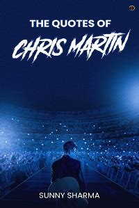 The Quotes of Chris Martin