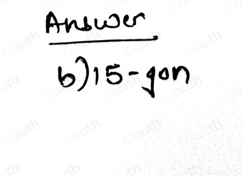 Solved: 10) A polygon with 90 diagonals is called A. 20-eon B. 15-gon C. Decagon D ...