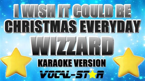 Wizzard - I Wish It Could Be Christmas Everyday (Karaoke Version) - YouTube