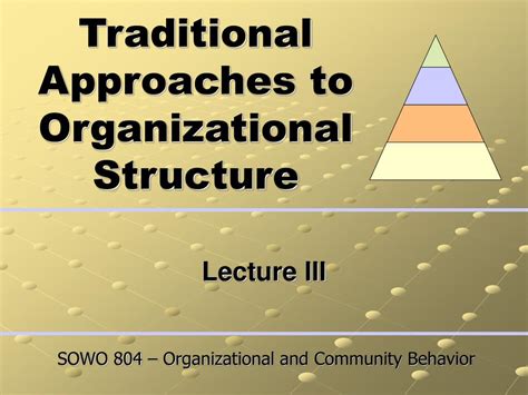 PPT - Traditional Approaches to Organizational Structure PowerPoint Presentation - ID:5571427