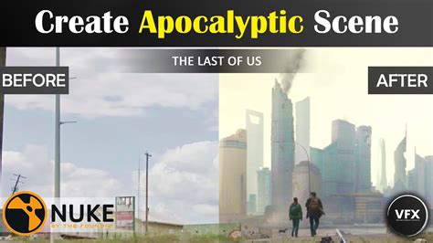 Nuke Compositing Tutorial | Create a Apocalyptic Scene in Nuke | VFX Tutorial The Last of Us ...