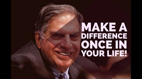 Most Inspiring Speech By Ratan Tata - "Make a difference once in your ...