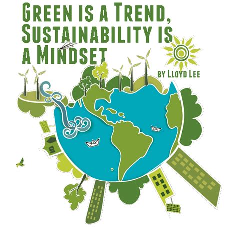 Green is a Trend: Sustainability is a Mindset | Sustainability quotes, Green business ideas ...