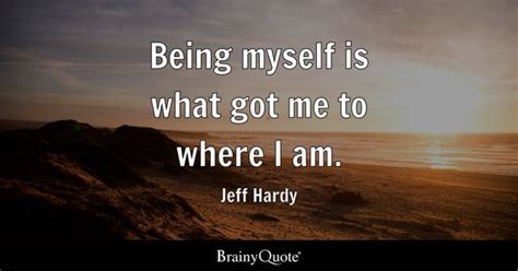 Jeff Hardy Quotes - BrainyQuote