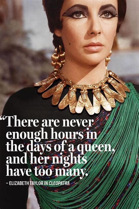 Elizabeth Taylor in 'Cleopatra', Quote. Elizabeth Taylor Quotes, Elizabeth Taylor Cleopatra ...