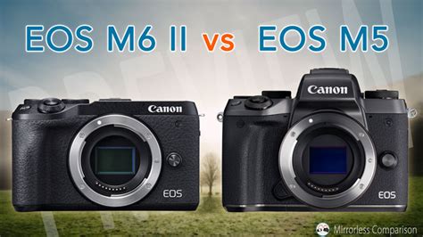 Canon EOS M6 II vs M5 – The 10 main differences - Mirrorless Comparison