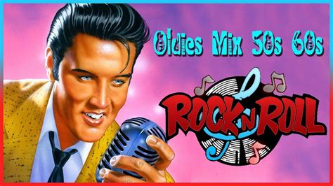 Oldies Mix Rock n Roll 50s 60s🎸Oldies Rock and Roll Songs🎸Elvis Presley ...