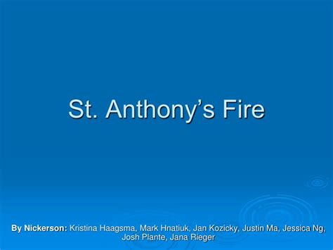 PPT - St. Anthony’s Fire PowerPoint Presentation, free download - ID:982776