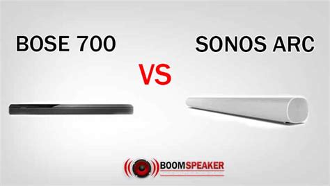 Bose 700 Vs Sonos Arc - BoomSpeaker