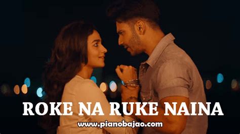 Roke Na Ruke Naina Full Piano Notes | Pianobajao