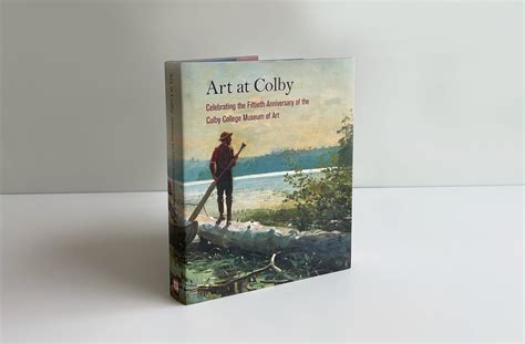 Art at Colby: Celebrating the Fiftieth Anniversary of the Colby College ...