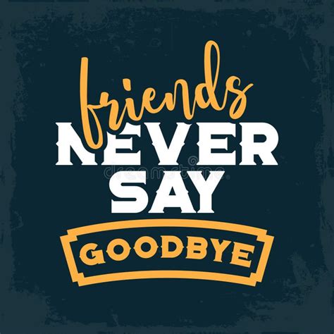 Friends Never Say Goodbye. Motivational Quotes Vector Poster. Stock ...