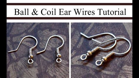 How to Make Ball & Coil French Hook Ear Wires | Wire jewelry tutorial, Easy jewelry, Metal jewelry