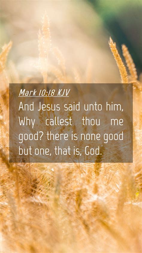 Mark 10:18 KJV Mobile Phone Wallpaper - And Jesus said unto him, Why ...