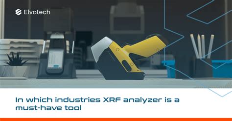 In which industries XRF analyzer is a must-have tool