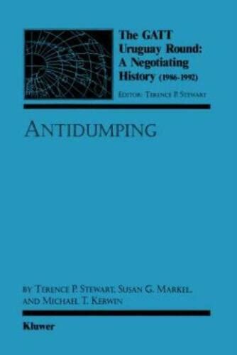 The Gatt Uruguay Round: A Negotiating History (1986-1992): Antidumping ...