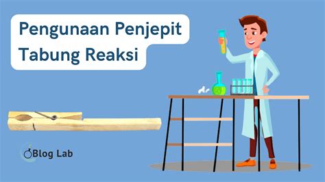 Cara menggunakan Penjepit Tabung Reaksi