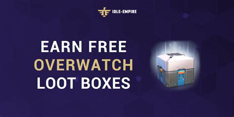 Earn Free Overwatch Loot Boxes In 2024 - Idle-Empire