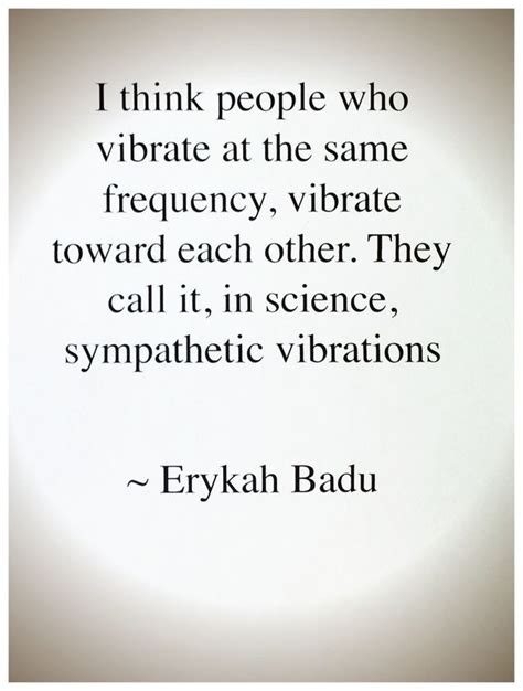 Erykah Badu | Inspirational words, Inspirational quotes, Words worth